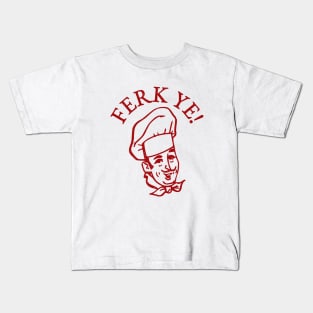 Ferk Ye! Kids T-Shirt